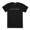 Too rad to be sad T shirt