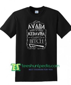 Avada Kedavra Bitch Harry Potter Style women's t shirt