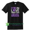 I'm In Love With Ariana - Fashion Fit T Shirt