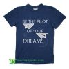 Inspirational Quote Great Pilot Gift For Any Aviation Lovers Novelty T Shirt