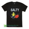 Salty T Shirt