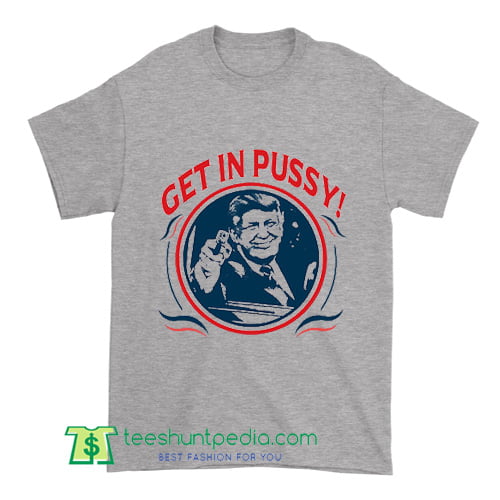 Trump for President 2016 Get In Pussy Men's Crew Neck T Shirt