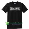 Zayn Malik Is Better Than You T Shirt
