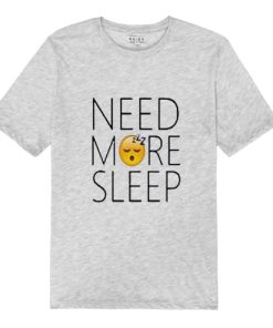 Need More Sleep T Shirt