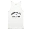 One More Day In Paradise Tank Top