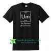 The Element Of Confusion T Shirt Maker Cheap