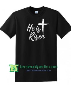 Adult Easter Shirts - He is Risen Shirt - Christian Shirts - Easter Gifts Mens T Shirt Maker Cheap