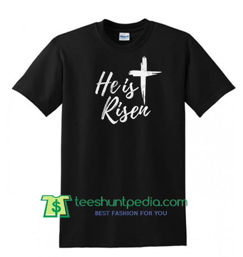 Adult Easter Shirts - He is Risen Shirt - Christian Shirts - Easter Gifts Mens T Shirt Maker Cheap