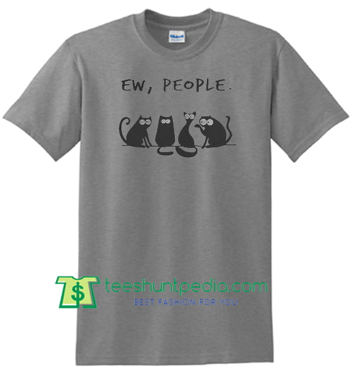 Four Black Cat Ew People shirt Maker Cheap