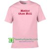 Hotter Than Hell Pink T shirt Maker Cheap