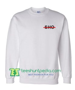 Sho Style Shirts Sweatshirt Maker Cheap