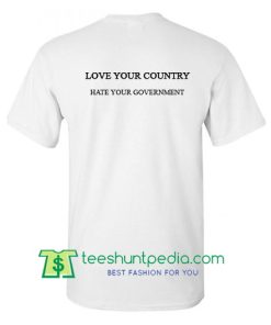 love your country hate your government t shirt Maker Cheap
