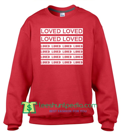 loved loved sweatshirt Maker Cheap