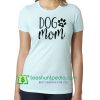 Dog Mom Shirt, Stay at Home Dog Mom Shirt, I'm a Dog Mom Tee, Dog Lover Gift Shirt Maker Cheap