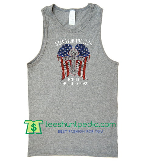 Stand For The Flag Stand for The Flag, Kneel For The Cross Tank Top Maker Cheap