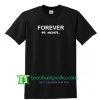 Forever Or Never T Shirt Maker Cheap