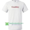 Goodday T Shirt Maker Cheap