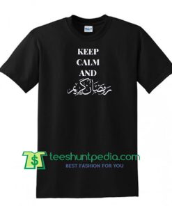 Keep Calm and Ramadan Muslim Religious Arabic T Shirt, Ramadan Shirt, Muslim Religion Shirt Maker Cheap
