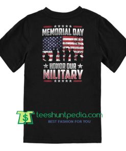 Memorial Day Shirt, Honor our Military American Flag Armed Forces Veteran Women Men Unisex T shirt Maker Cheap