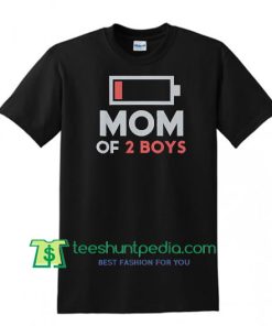 Mom of Boys Shirt, Mom of 2 Shirt, Mom Gift, Funny Mom Shirt, Gift for Mom Shirt Maker Cheap
