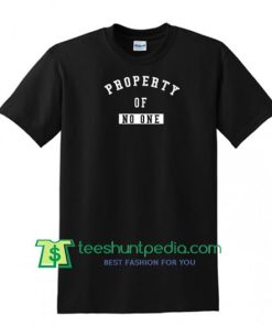 Property Of No One T Shirt Maker Cheap