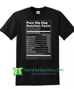 Pure Hip Hop Nutrition Facts T Shirt Maker Cheap