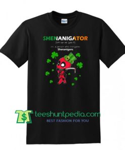 Shenanigator – A Person Who Instigates Shenanigans Shirt Maker Cheap