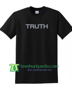 Truth T Shirt Maker Cheap