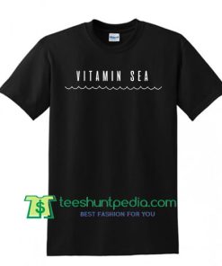 Vitamin Sea Shirt, Vacation, Spring Break, Summer Shirt, Ocean Shirt Maker Cheap