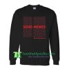 Send Memes Sweatshirt Maker Cheap