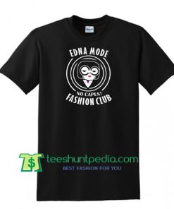 Edna Mode Shirt, Incredibles Shirt, Magical Shirt, Incredibles 2 Shirt Maker Cheap