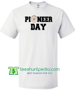 Happy Pioneer Day, Pioneer Day, Pioneer, Mormon, Misioneros Unisex T Shirt Maker Cheap