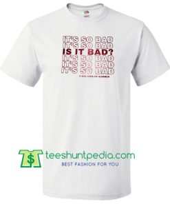 It's So Bad, Moving Along inspired T Shirt, 5SOS, 5 Seconds Of Summer T Shirt Maker Cheap