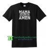 Mama Can I Get Another Amen T Shirt, Rich Brian T Shirt Maker Cheap