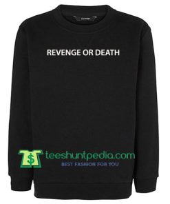Revenge or Death Sweatshirt Maker Cheap