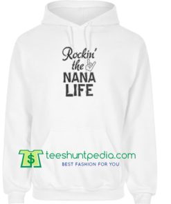 Rockin the NANA Life Hoodie Maker Cheap