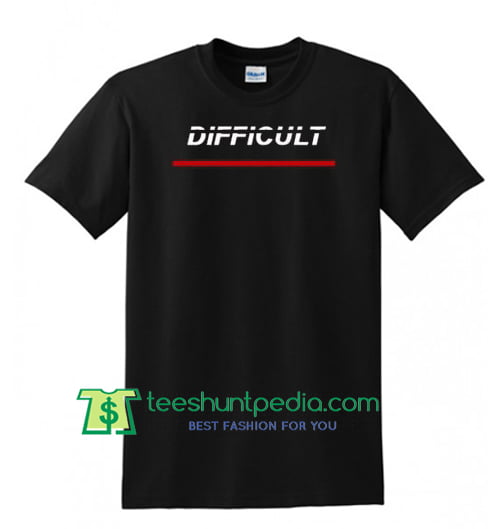Difficult Font T Shirt Maker Cheap