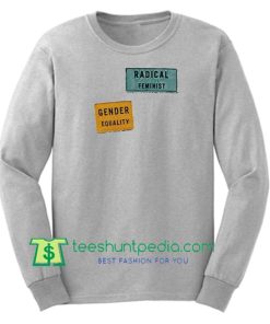 Radical Feminist Gender Equality Sweatshirt Maker Cheap