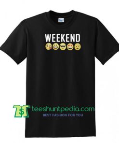 Weekend Emoji Unisex adult T Shirt Maker Cheap