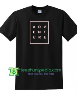 Adventure T Shirt gift tees adult unisex custom clothing Size S-3XL
