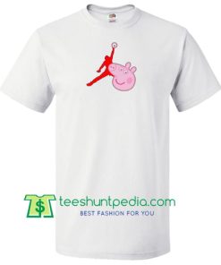 Air Jordan X Peppa Pig Parody T Shirt gift tees adult unisex custom clothing Size S-3XL