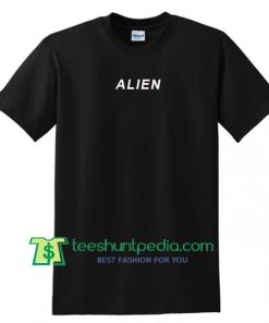 Alien Tee T Shirt gift tees adult unisex custom clothing Size S-3XL