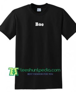 Bae T Shirt gift tees adult unisex custom clothing Size S-3XL