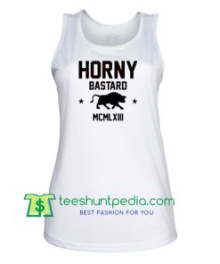Horny Bastard Tank Top gift shirt unisex custom clothing Size S-3XL