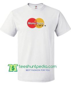 Moma Dance Master Card Parody Funny T Shirt gift tees adult unisex custom clothing Size S-3XL