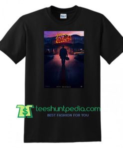 Bad Times at the El Royale Movie Jeff Bridges T Shirt gift tees adult unisex custom clothing Size S-3XL
