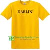 Darlin T Shirt gift tees adult unisex custom clothing Size S-3XL