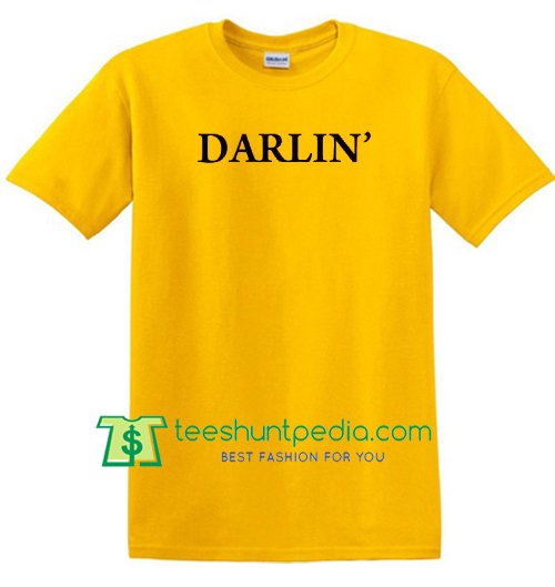 Darlin T Shirt gift tees adult unisex custom clothing Size S-3XL