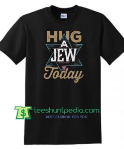 Hug a Jew Today Shirt, Judaica, Jewish Shirt, Star of David, Bat Mitzvah gift tees adult unisex custom clothing Size S-3XL