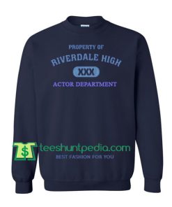 Property of Riverdale High Actor Department Sweatshirt Maker Cheap